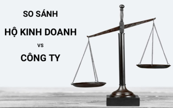 So sánh hộ kinh doanh và công ty TNHH: Nên chọn mô hình nào phù hợp nhất?